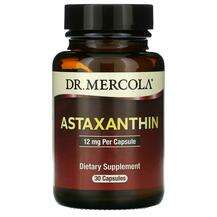 Dr. Mercola, Астаксантин 12 мг, Astaxanthin 12 mg, 30 капсул