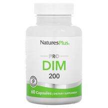 Natures Plus, Дииндолилметан, Pro Dim 200, 60 капсул